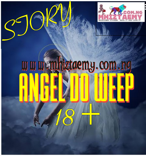 Story: ANGLES DO WEEP – Episode 6