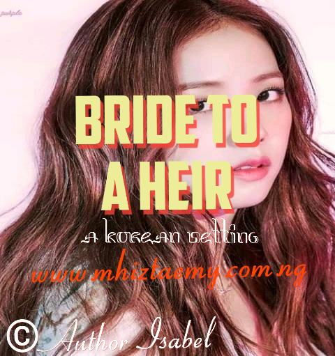 Bride To A Heir-Chapter Six