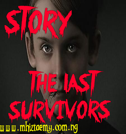 Story: THE LAST SURVIVORS – EPISODE 1