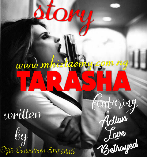 Story: TARASHA – Chapter Five(part1)