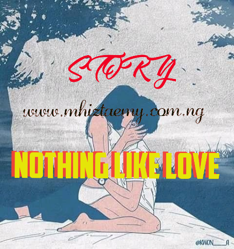 Story: NOTHING LIKE LOVE-Episode 8